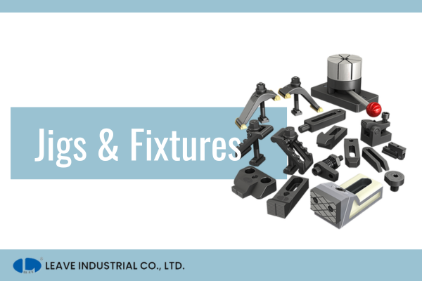 What are Jigs and Fixtures – Definition and Types
