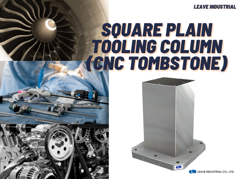 Discover the Versatility of Leave Industrial's BP07 Square Tooling Columns (CNC Tombstone)